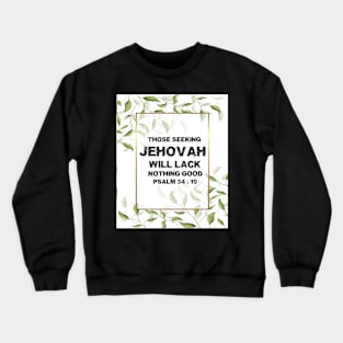 JW 2022 Year Text Those Seeking Jehovah Will Lack Nothing Good Crewneck Sweatshirt